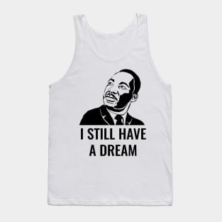 I still have a dream Tank Top